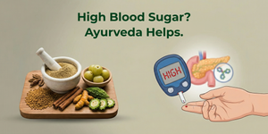 Struggling with High Blood Sugar Levels? Try Ayurvedic Treatment